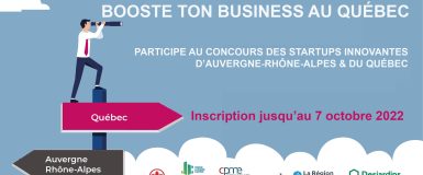 Candidatez : concours de startups d’Auvergne Rhône-Alpes et du Québec